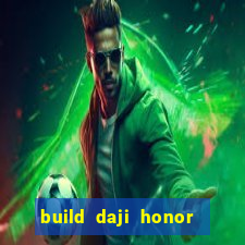 build daji honor of kings